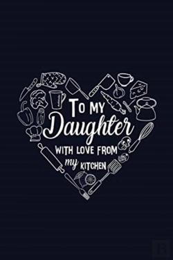 Bertrand.pt - To My Daughter With Love From My Kitchen