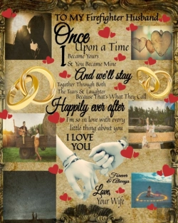 Bertrand.pt - To My Firefighter Husband Once Upon A Time I Became Yours & You Became Mine And We'Ll Stay Together Through Both The Tears & Laughter