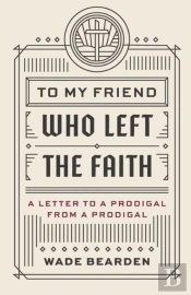 To My Friend Who Left The Faith