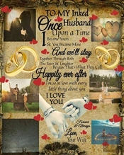 To My Inked Husband Once Upon A Time I Became Yours & You Became Mine And We'Ll Stay Together Through Both The Tears & Laughter