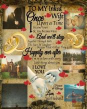 To My Inked Wife Once Upon A Time I Became Yours & You Became Mine And We'Ll Stay Together Through Both The Tears & Laughter