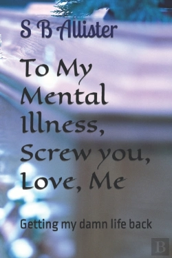 Bertrand.pt - To My Mental Illness, Screw You, Love, Me