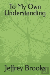 To My Own Understanding