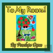 To My Room!
