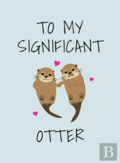 To My Significant Otter