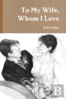 To My Wife, Whom I Love