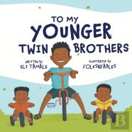 To My Younger Twin Brothers
