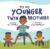 To My Younger Twin Brothers