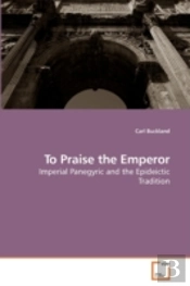 To Praise The Emperor