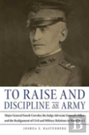 To Raise And Discipline An Army