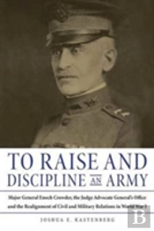 To Raise And Discipline An Army