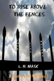 To Rise Above The Fences: Poetry