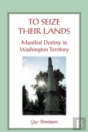 To Seize Their Lands: Manifest Destiny I