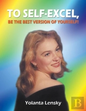 To Self-Excel, Be The Best Version Of Yourself!