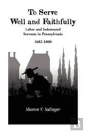 To Serve Well And Faithfully: Labor And