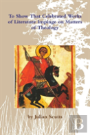 To Show That Celebrated Works Of Literature Impinge On Matters Of Theology