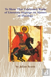 To Show That Celebrated Works Of Literature Impinge On Matters Of Theology