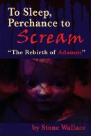 To Sleep, Perchance To Scream