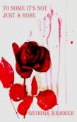 To Some It'S Not Just A Rose