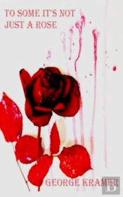 To Some It'S Not Just A Rose