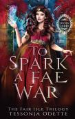 To Spark A Fae War