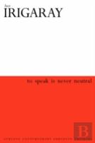 To Speak Is Never Neutral