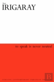 To Speak Is Never Neutral