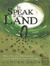 To Speak Of The Land
