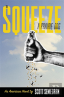 To Squeeze A Prairie Dog