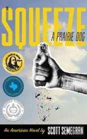 To Squeeze A Prairie Dog