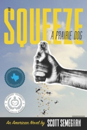 To Squeeze A Prairie Dog