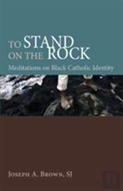 To Stand On The Rock