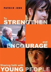 To Strengthen And Encourage: Sharing Faith With Young People