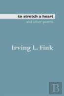 To Stretch A Heart And Other Poems