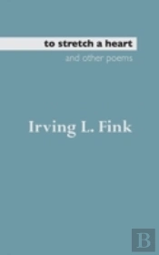 To Stretch A Heart And Other Poems