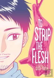 To Strip The Flesh