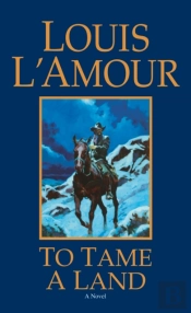 To Tame A Land
