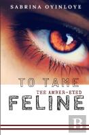 To Tame The Amber Eye Feline