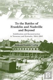 To The Battles Of Franklin And Nashville And Beyond