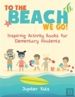 Bertrand.pt - To The Beach We Go! Inspiring Activity Books For Elementary Students