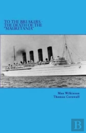 To The Breakers - The Death Of The 'Mauretania'