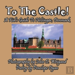 Bertrand.pt - To The Castle! A Kid'S Guide To Helsingor, Denmark