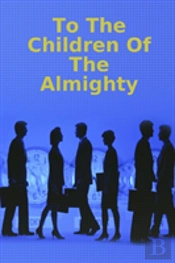 To The Children Of The Almighty