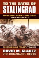 To The Gates Of Stalingrad Volume 1 The Stalingrad Trilogy
