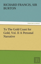 To The Gold Coast For Gold, Vol. Ii A Personal Narrative