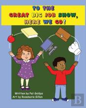 To The Great Big Job Show, Here We Go