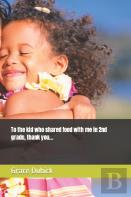 To The Kid Who Shared Food With Me In 2nd Grade, Thank You...