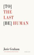 (To) The Last (Be) Human