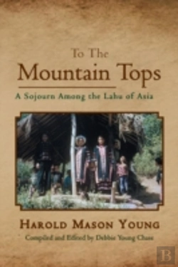 Bertrand.pt - To The Mountain Tops: A Sojourn Among The Lahu Of Asia