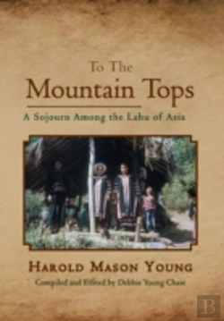 Bertrand.pt - To The Mountain Tops: A Sojourn Among The Lahu Of Asia